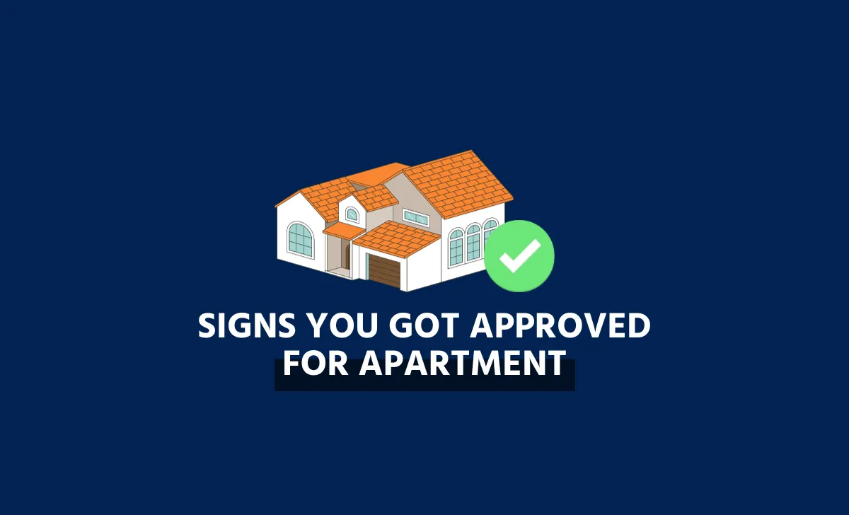 signs you got approved for apartment
