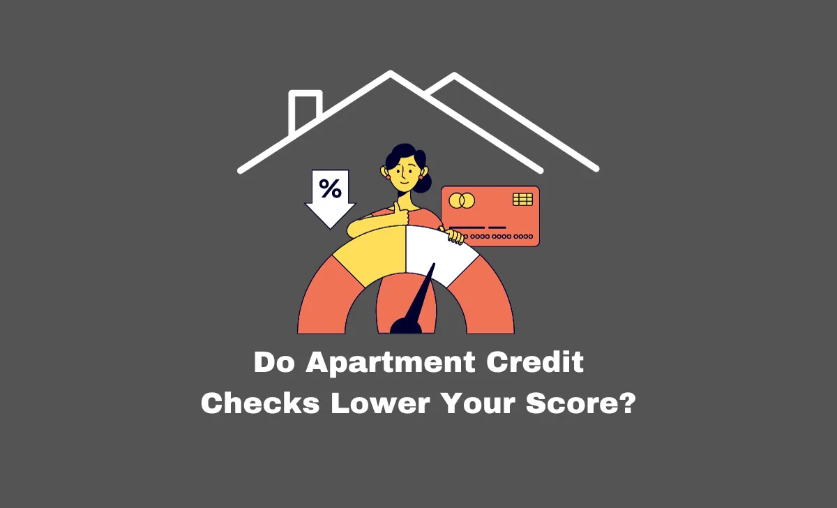 Do Apartment Credit Checks Lower Your Score