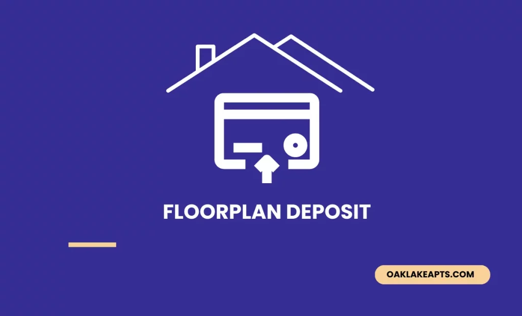 what is a floor plan deposit